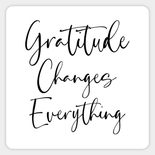 Gratitude Changes Everything, Gratitude Quote Sticker